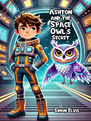 cover image of Ashton and the Space Owl's Secret